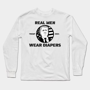 Real-Men-Wear-Diapers-Trump-2024 Long Sleeve T-Shirt